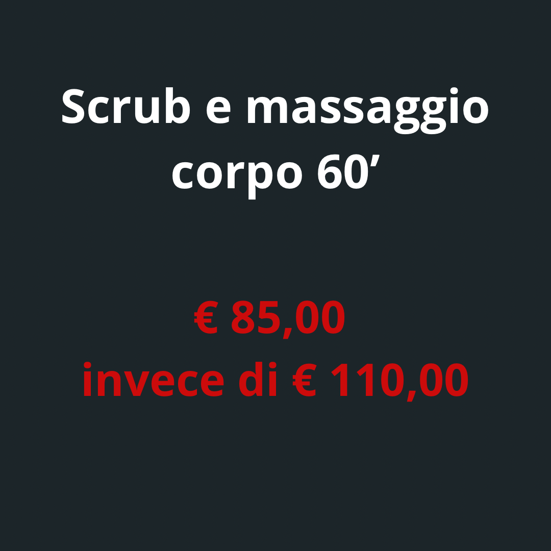 BLACK FRIDAY SCRUB E MASSAGGIO CORPO