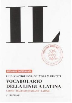 Il vocabolario della lingua latina. Latino-italiano, italiano-latino-Guida all'uso di Luigi Castiglioni, Scevola Mariotti - 9788858333037