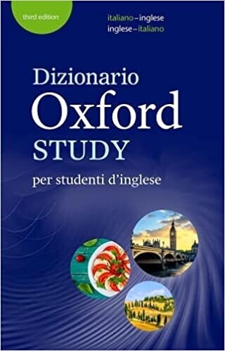 Dizionario Oxford Study per studenti d'inglese: Updated edition of this bilingual dictionary specifically written for Italian-speaking learners of English [Lingua inglese] Copertina flessibile