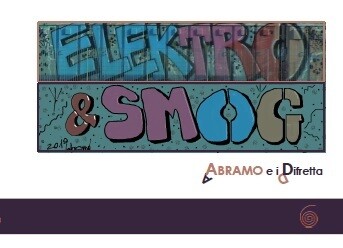 ELEKTRO&smog
di abramo e i difretta | the collective brain