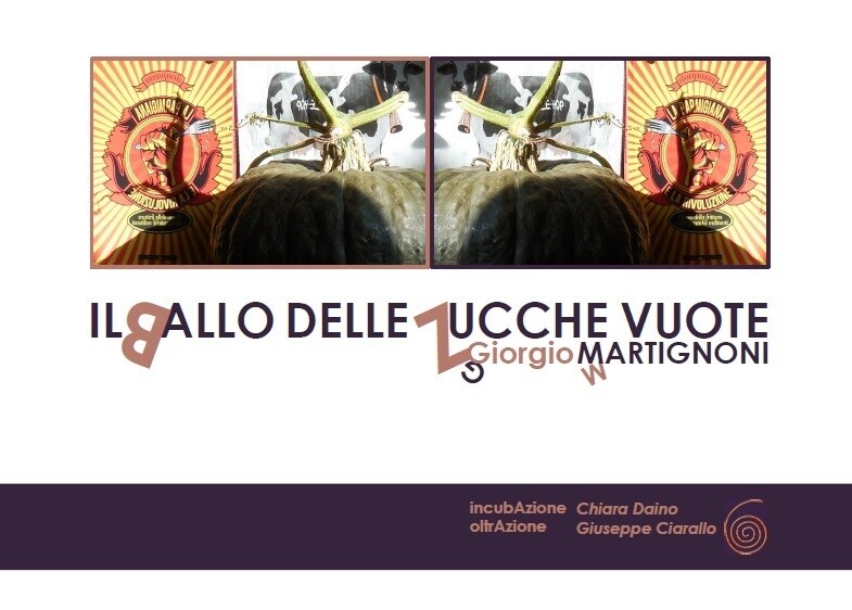 IL BALLO DELLE ZUCCHE VUOTE
di Giorgio Martignoni