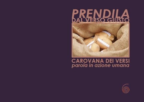 PRENDILA DAL VERSO GIUSTO | carovana dei versi | parola in azione