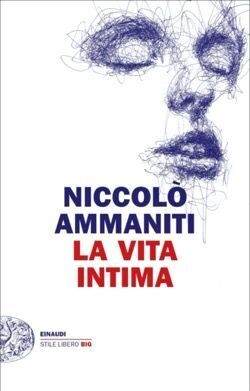 La vita intima | Ammaniti N. | Einaudi | 2023