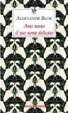 Amo tanto il tuo nome delicato|Blok|Passigli|2018