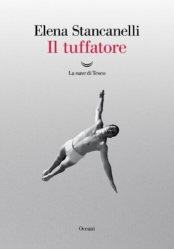 Il tuffatore | Stancanelli E.|La nave di Teseo|2022 Il tuffatore | Stancanelli E.|La nave di Teseo|2022