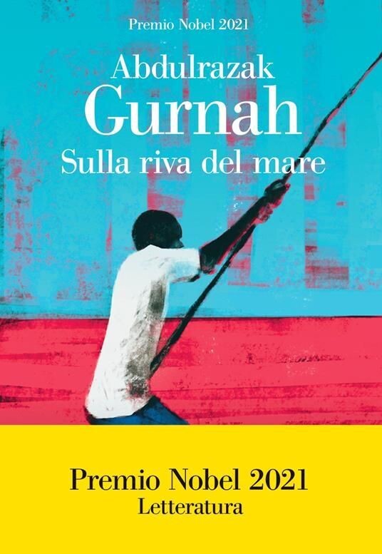 Sulla riva del mare|Gurnah|La nave di Teseo|2021 Sulla riva del mare|Gurnah|La nave di Teseo|2021