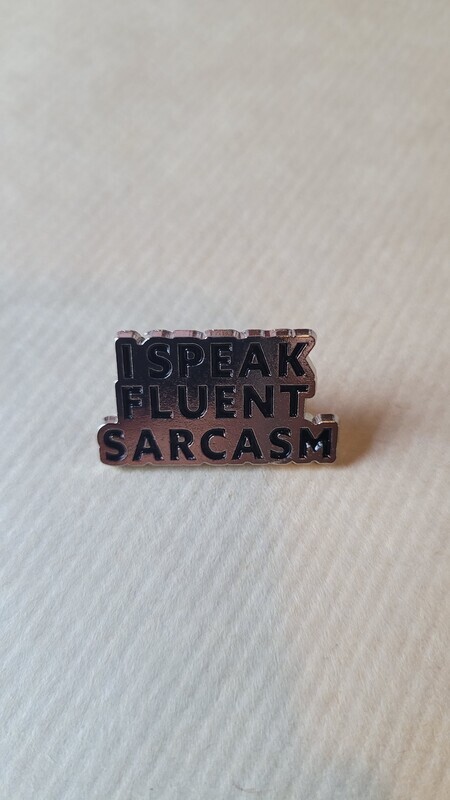 Pin &#39;I speak fluent sarcasm&#39;