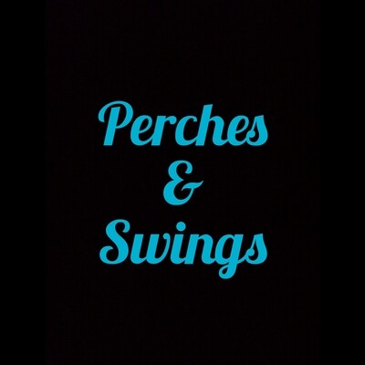 Perches & Swings