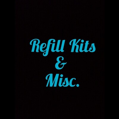 Refill Kits & Misc.
