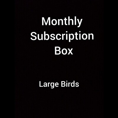 Large Birdie Box Subscription ( For large birds)