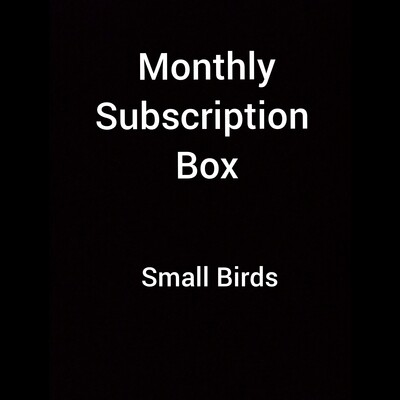 Small Birdie Box Subscription (For small birds)