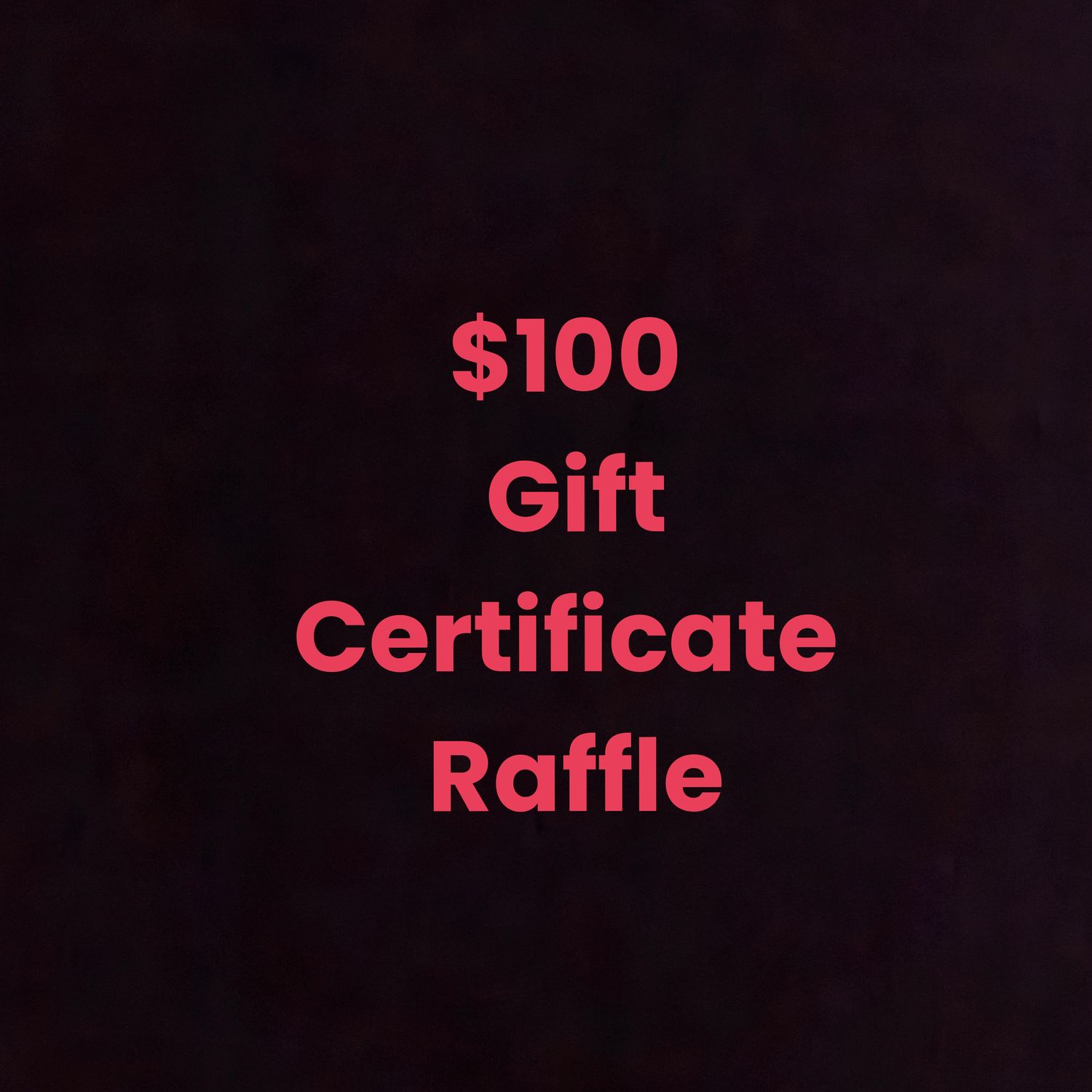 $100 Gift Certificate Raffle