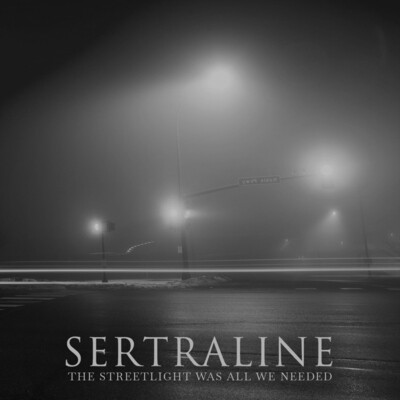 Sertraline - The streetlight was all we needed [CD]