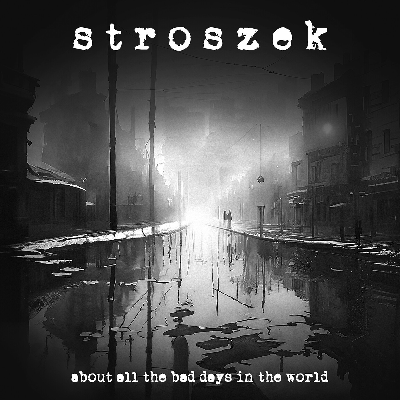 stroszek - about all the bad days in the world [CD]