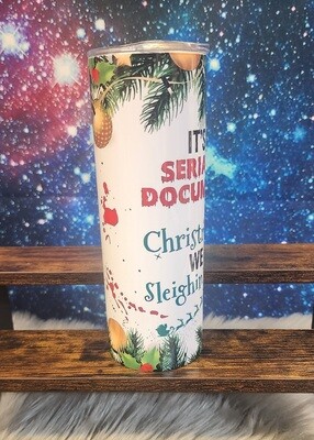 Ready to Purchase - Sleighin' or Slayin' Sublimation 20oz