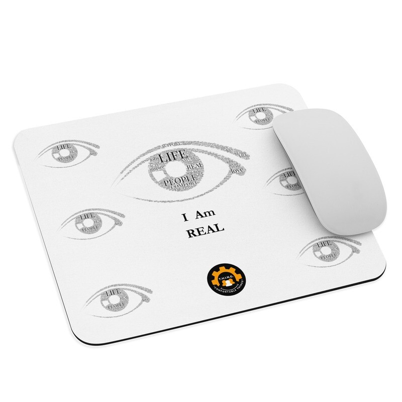 &#39;I Am Real&#39; Mouse Pad