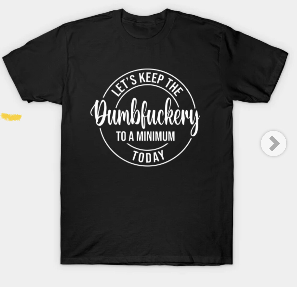 Dumbfuckery.  The Shirt of the week