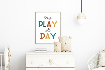 Let&#39;s Play All Day Children&#39;s Room Print