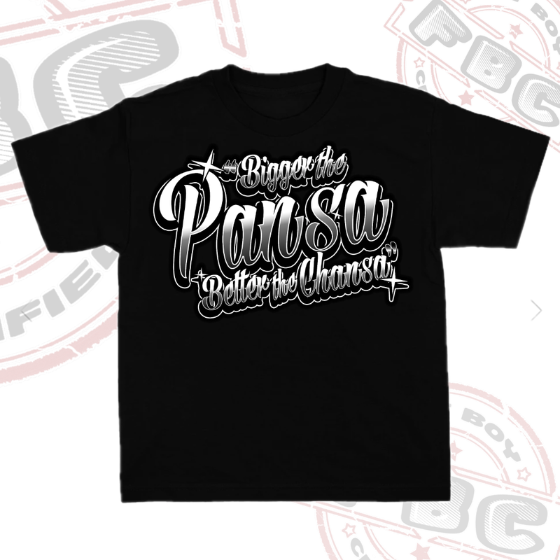 Bigger The Pansa Better The Chansa Tee