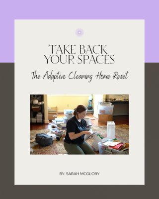 Take Back Your Spaces: The Adaptive Cleaning Home Reset