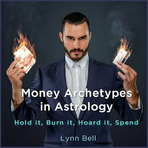 Money Archetypes in Astrology: Hold it, Burn it, Hoard it, Spend Money Archetypes in Astrology: Hold it, Burn it, Hoard it, Spend