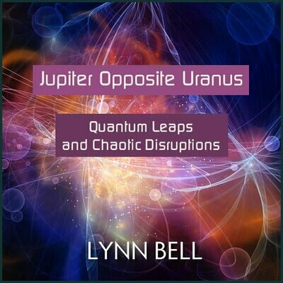 Jupiter Opposite Uranus - Quantum Leaps and Chaotic Disruptions