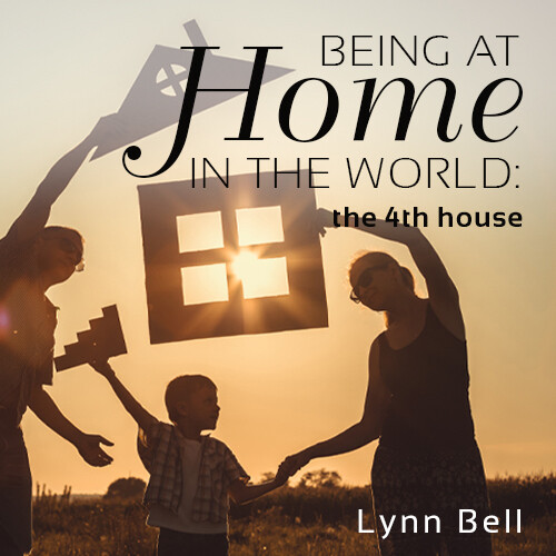 Being at Home In the World – The Fourth House