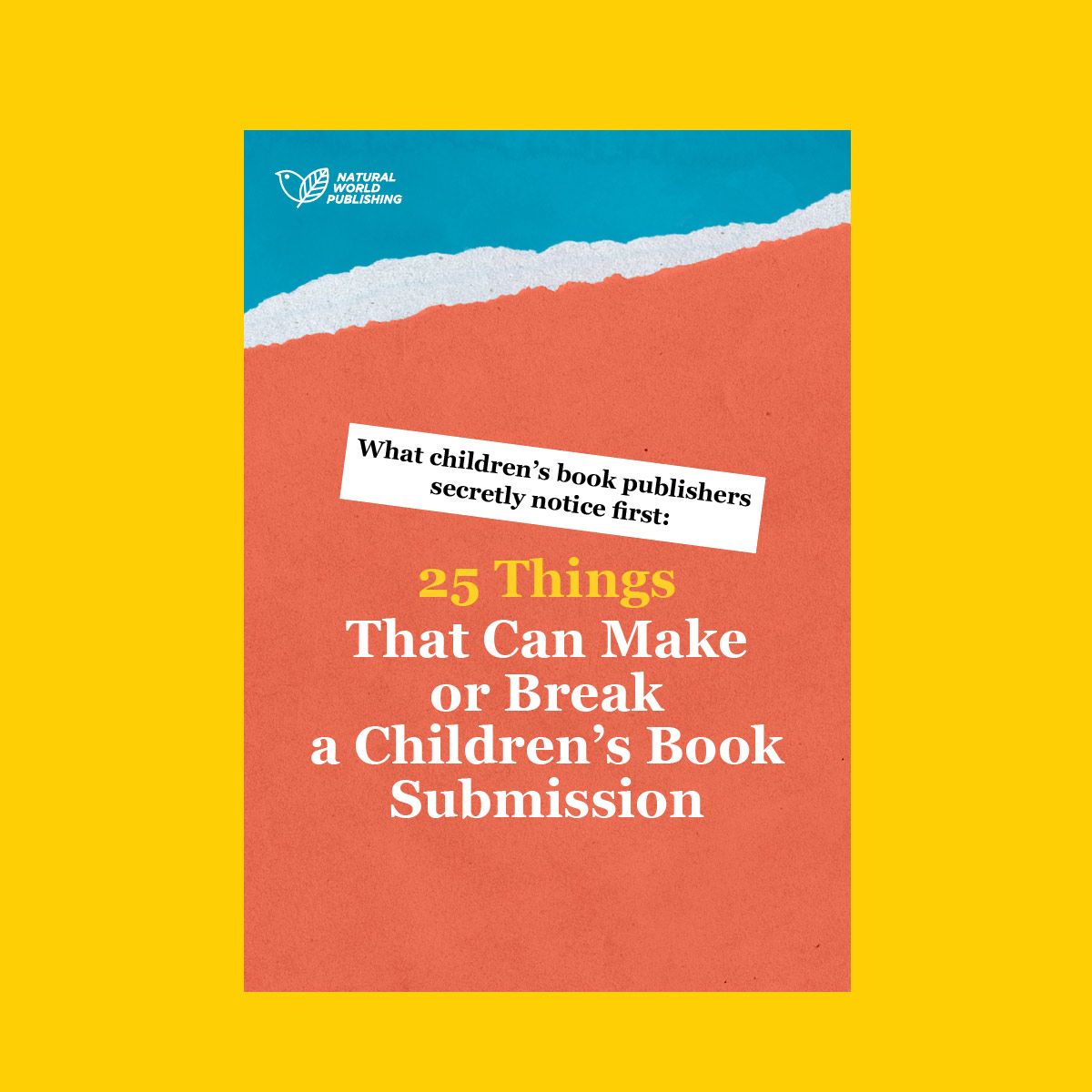 What children’s book publishers secretly notice first: 25 Things That Can Make or Break a Children's Book Submission