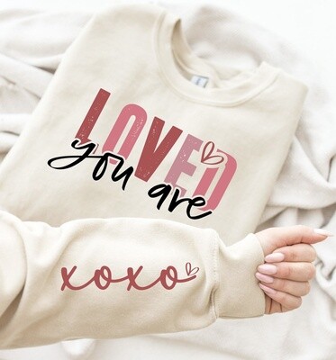 Loved you are sweatshirt with  XOXO on sleeve