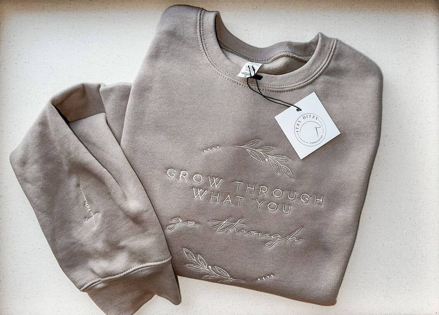 Grow Through What you Go Through, Monochromatic Sweatshirt, Embroidered Sweatshirt, Religious Sweatshirt