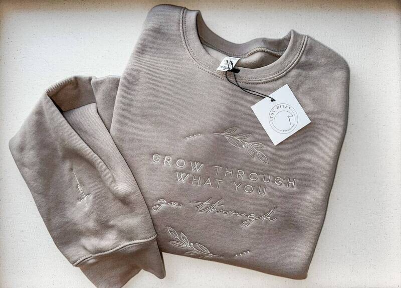 Grow Through What you Go Through, Monochromatic Sweatshirt, Embroidered Sweatshirt, Religious Sweatshirt
