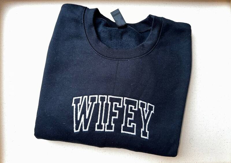 Adult Embroidered Sweatshirt, Wifey Embroidered Sweatshirt