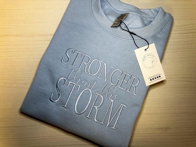 Adult Embroidered Sweatshirt, Stronger than the Storm Embroidered Design