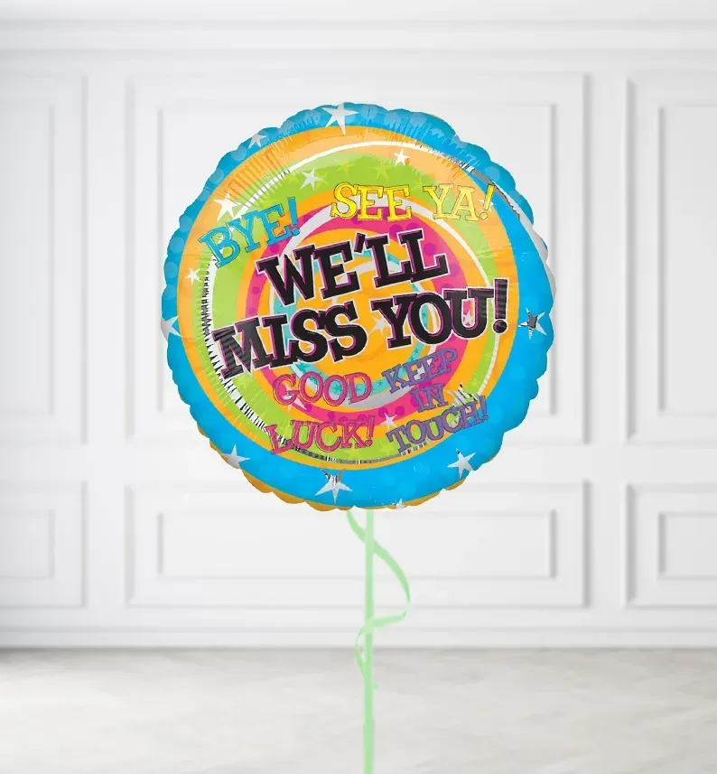 We'll Miss You Round Balloon We'll Miss You Round Balloon, Build a Helium Filled Bunch: No Extras, Build a Bouquet: No Extras