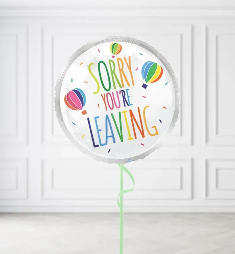 Sorry You Are Leaving Balloon, Build a Helium Filled Bunch: No Extras, Build a Bouquet: No Extras