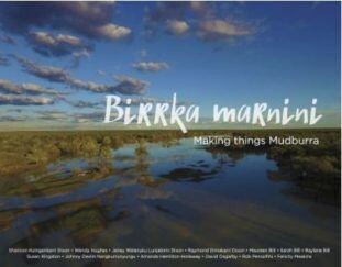 Birrka Marnini - Making Things Mudburra