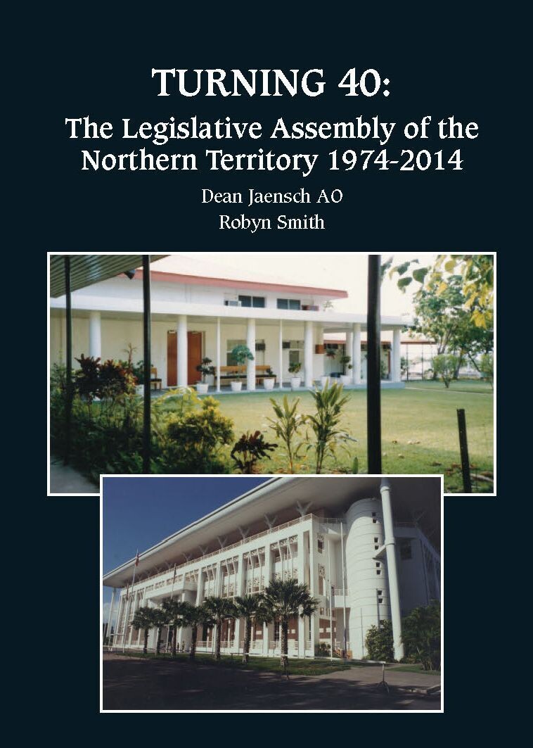 Turning 40: The Legislative Assembly of the Northern Territory 1974-2014