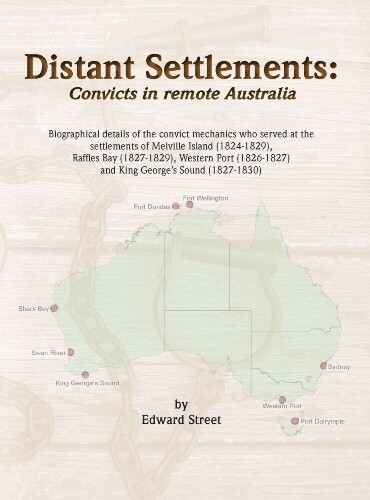 Distant Settlements: Convicts in Remote Australia Distant Settlements: Convicts in Remote Australia