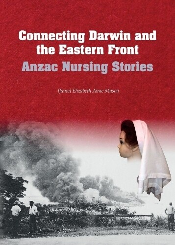 Connecting Darwin and the Eastern Front: Anzac Nursing Stories