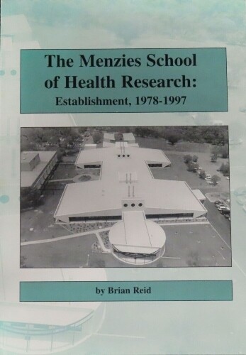 The Menzies School of Health Research: Establishment 1978-1997