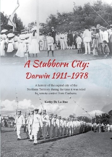 Stubborn City: Darwin 1911-1978