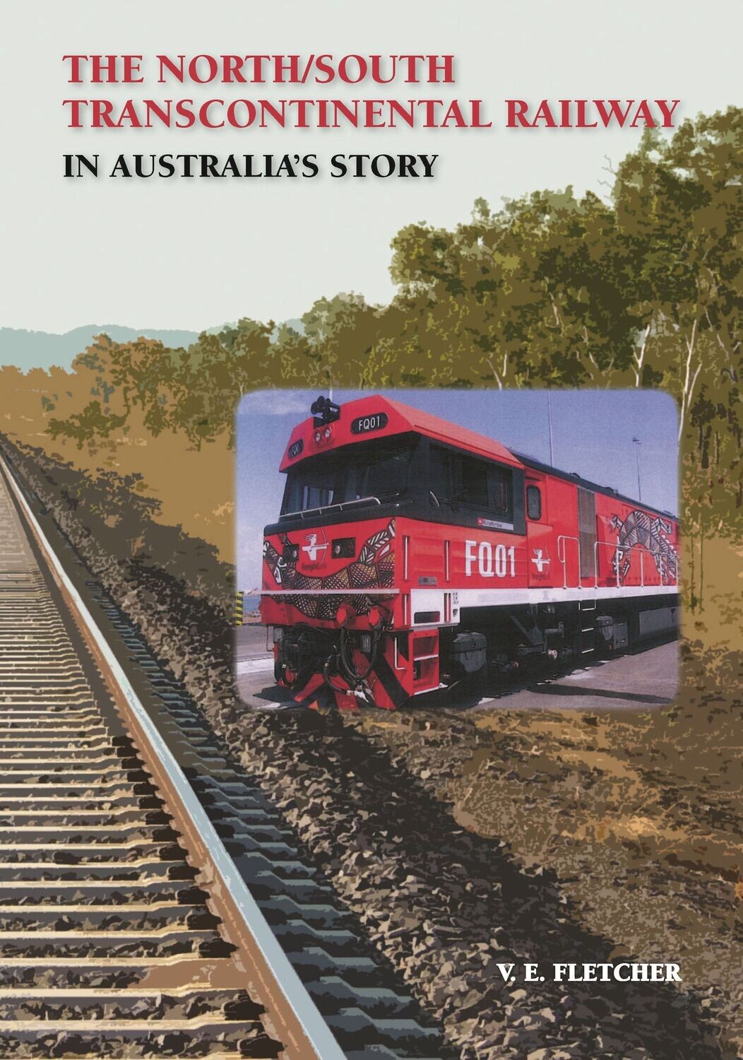 The North/South Transcontinental Railway in Australia’s Story
