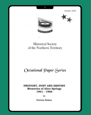 Drought, Dust and Destiny - Memories of Alice Springs 1961 - 1966
