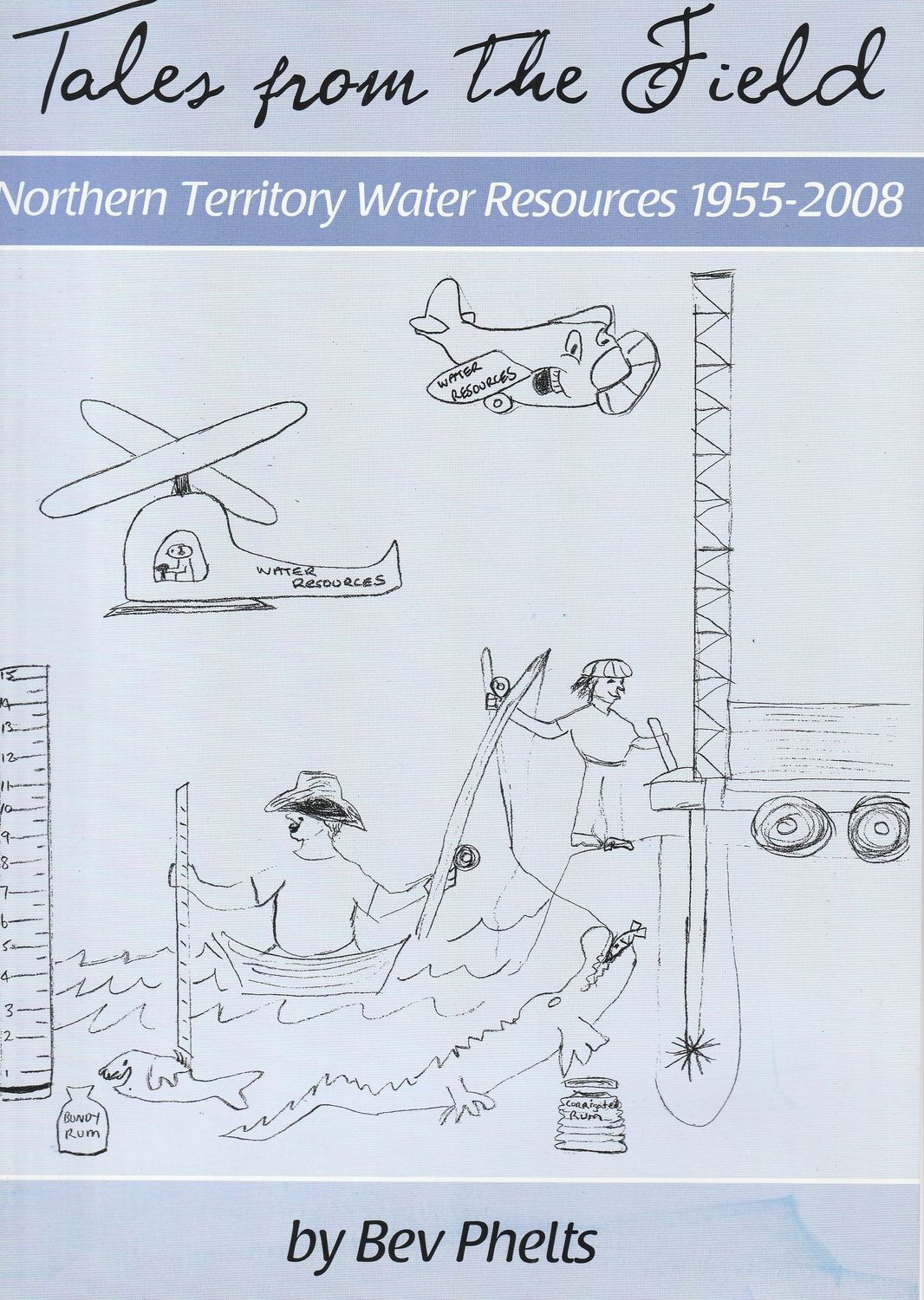 Tales from the Field: Northern Territory Water Resources 1955-2008