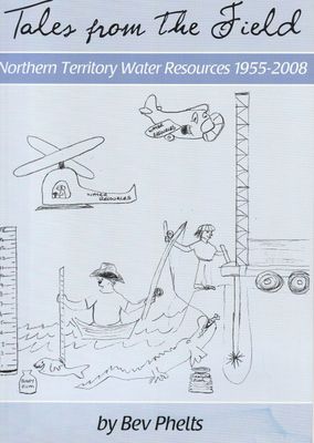 Tales from the Field: Northern Territory Water Resources 1955-2008