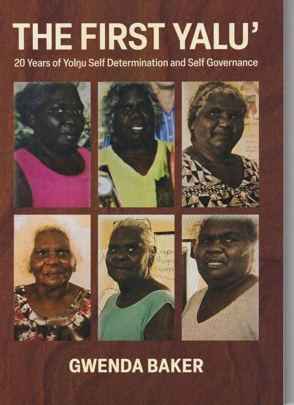 The First Yalu:20 years of  Yolngu Self-Determination and Self-Governance