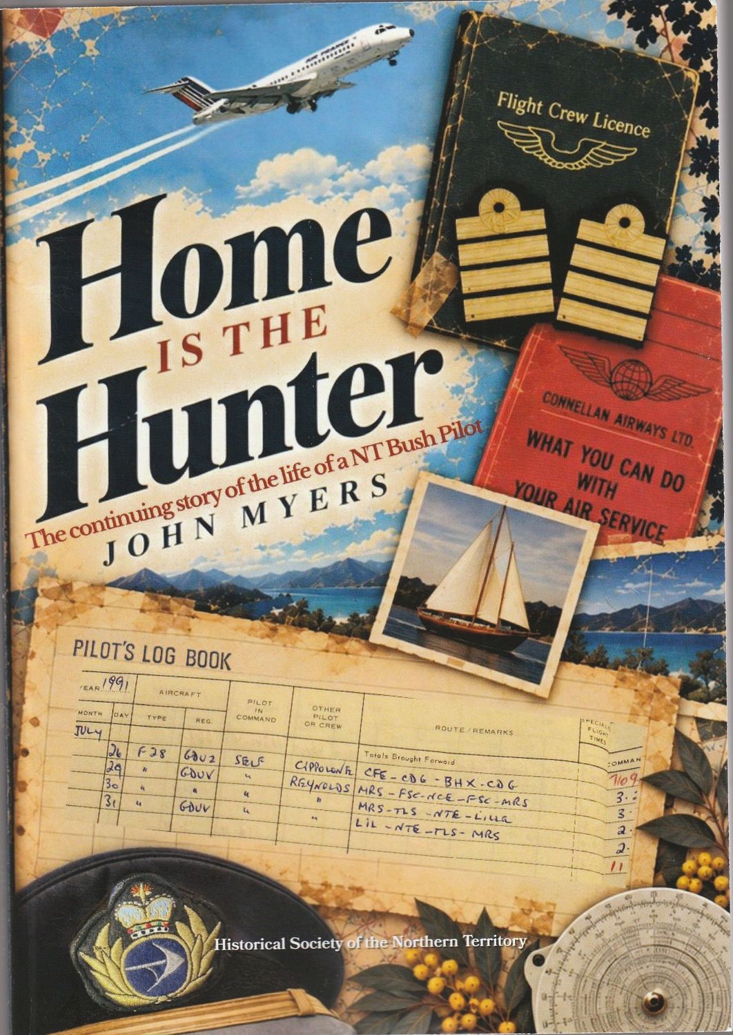 Home is the Hunter: The Continuing Story of the Life of a NT Bush Pilot Home is the Hunter: The Continuing Story of the Life of a NT Bush Pilot