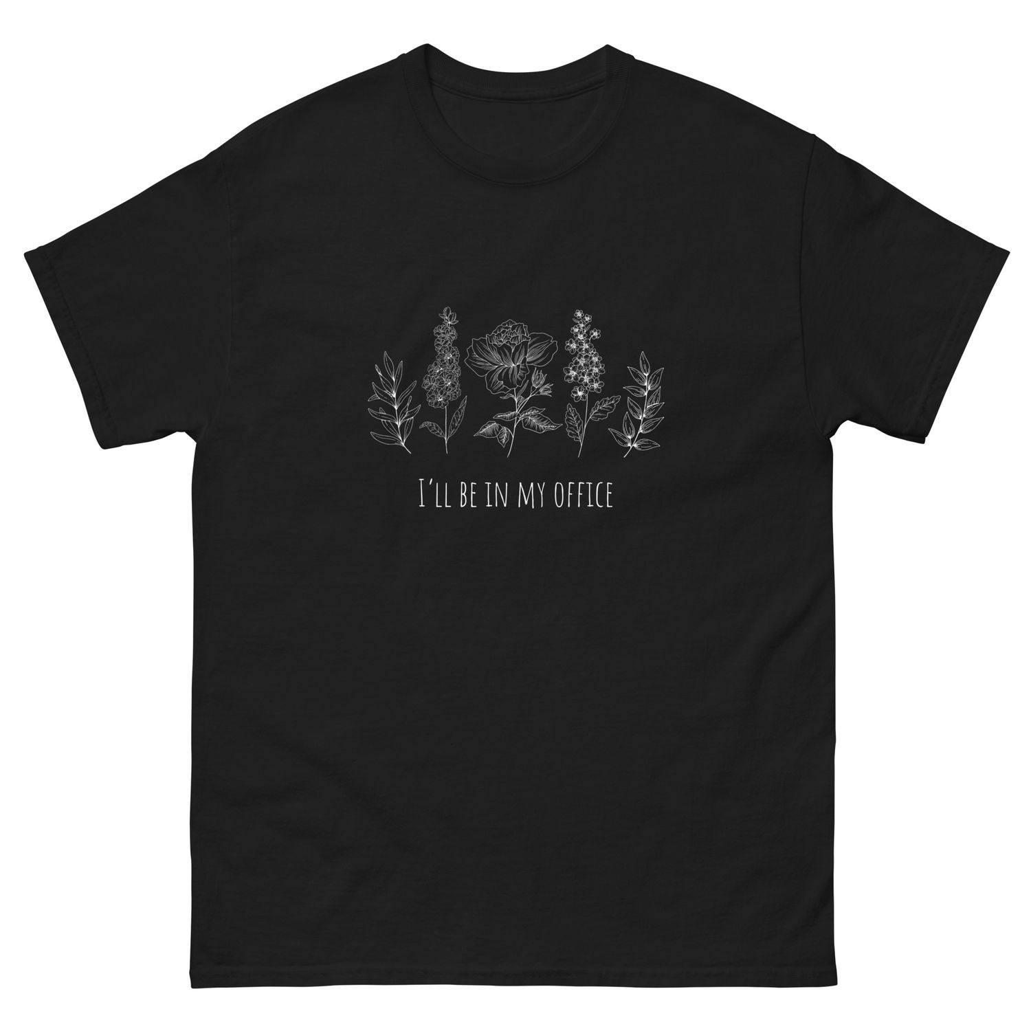 I&#39;ll Be in my Office - Tee w/ white lettering