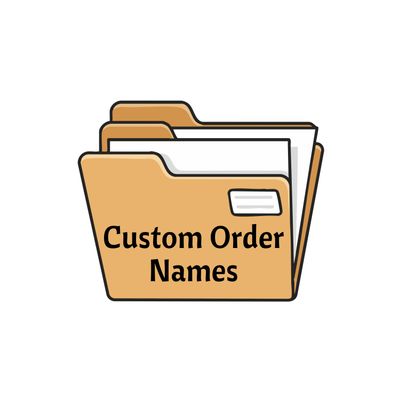 CUSTOM ORDER NAMES
