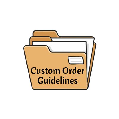 Custom Order Guidelines